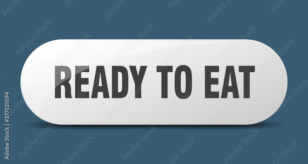 ready to eat button. sticker. banner. rounded glass sign