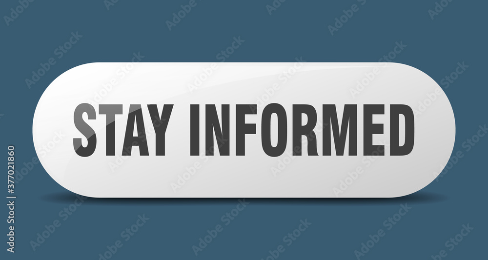 stay informed button. sticker. banner. rounded glass sign stay informed button. sticker. banner. rounded glass sign