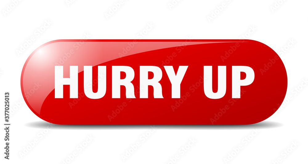 hurry up button. sticker. banner. rounded glass sign hurry up button. sticker. banner. rounded glass sign