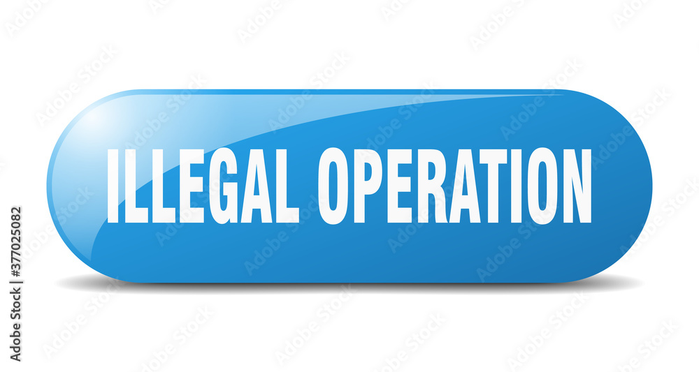 illegal operation button. sticker. banner. rounded glass sign illegal operation button. sticker. banner. rounded glass sign