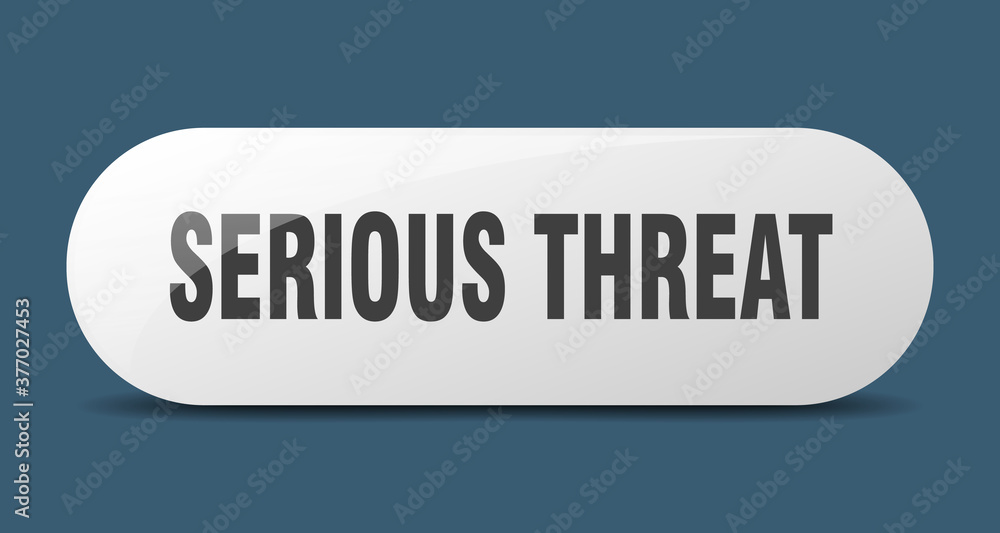 serious threat button. sticker. banner. rounded glass sign
