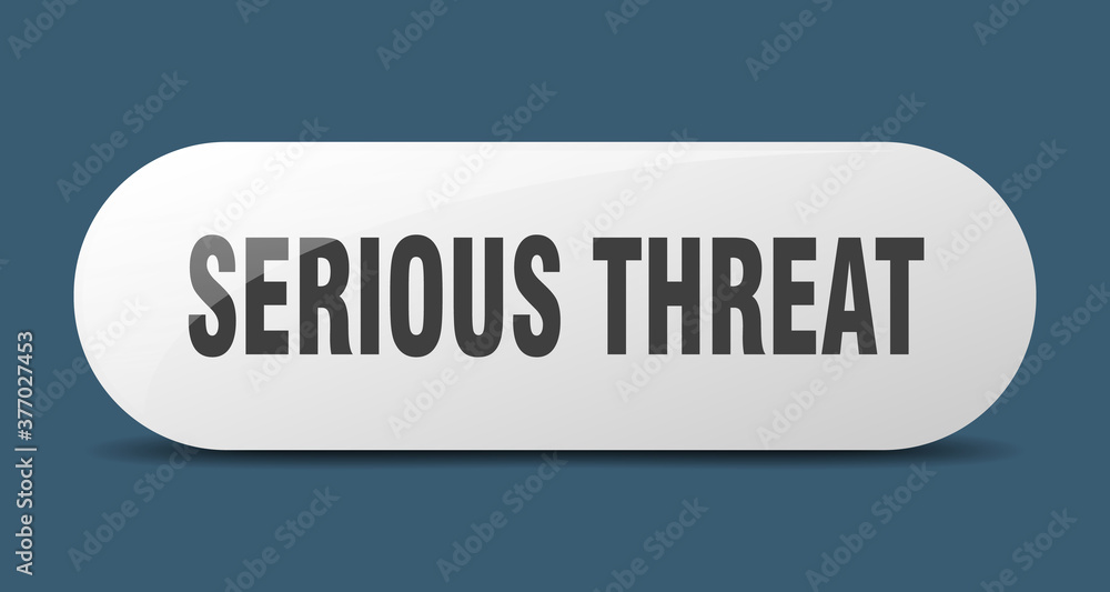 serious threat button. sticker. banner. rounded glass sign serious threat button. sticker. banner. rounded glass sign