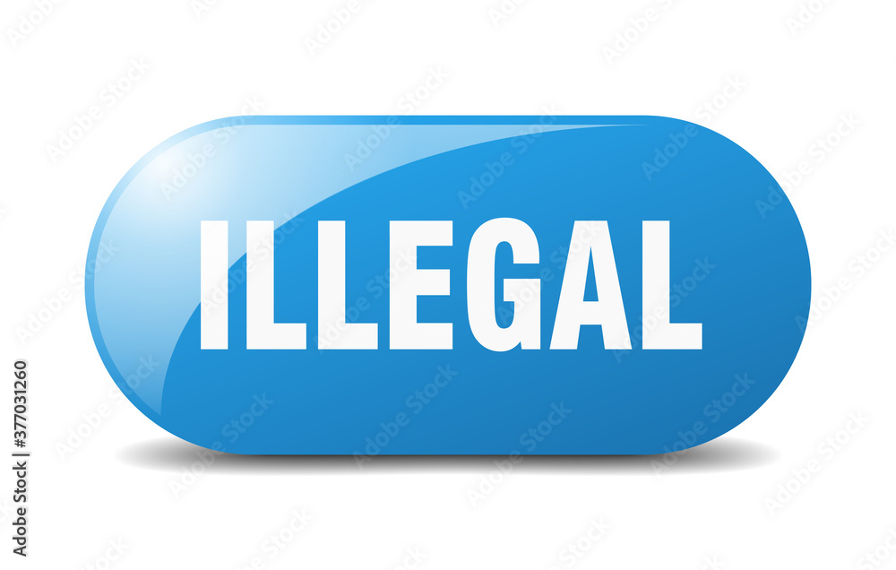 illegal button. sticker. banner. rounded glass sign illegal button. sticker. banner. rounded glass sign