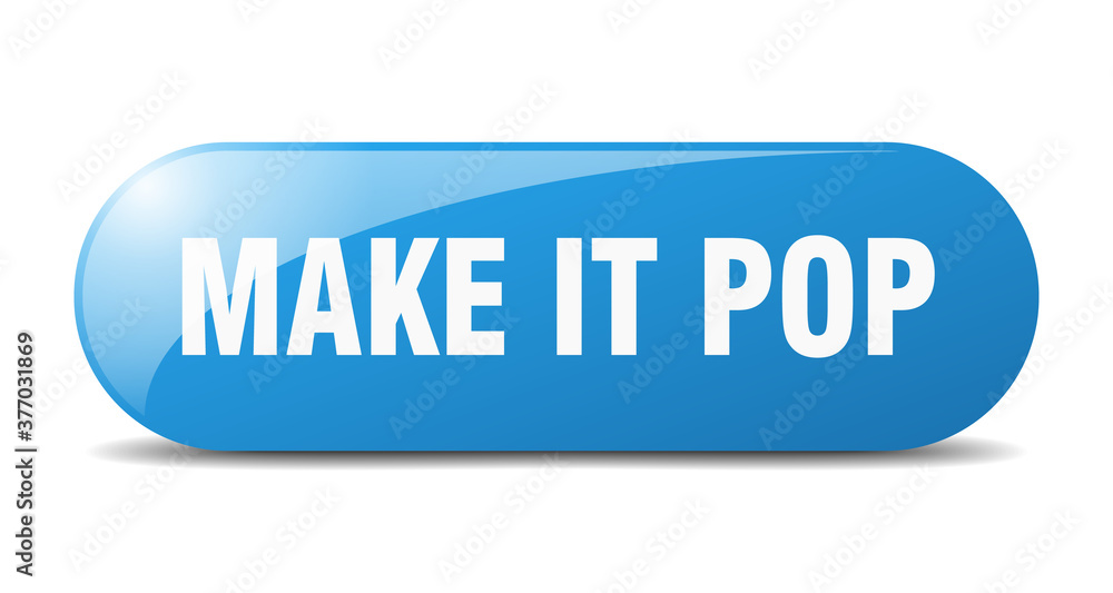 make it pop button. sticker. banner. rounded glass sign make it pop button. sticker. banner. rounded glass sign