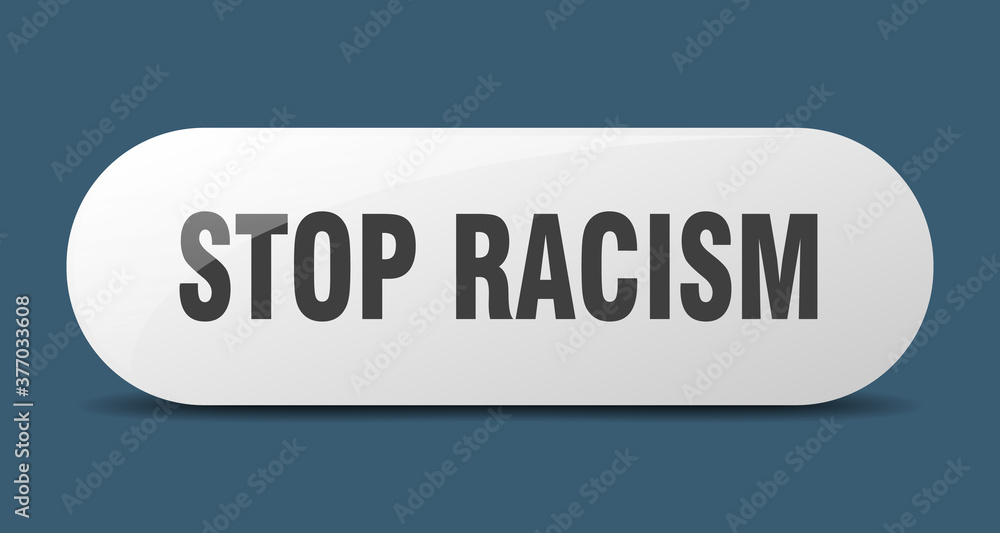 stop racism button. sticker. banner. rounded glass sign stop racism button. sticker. banner. rounded glass sign