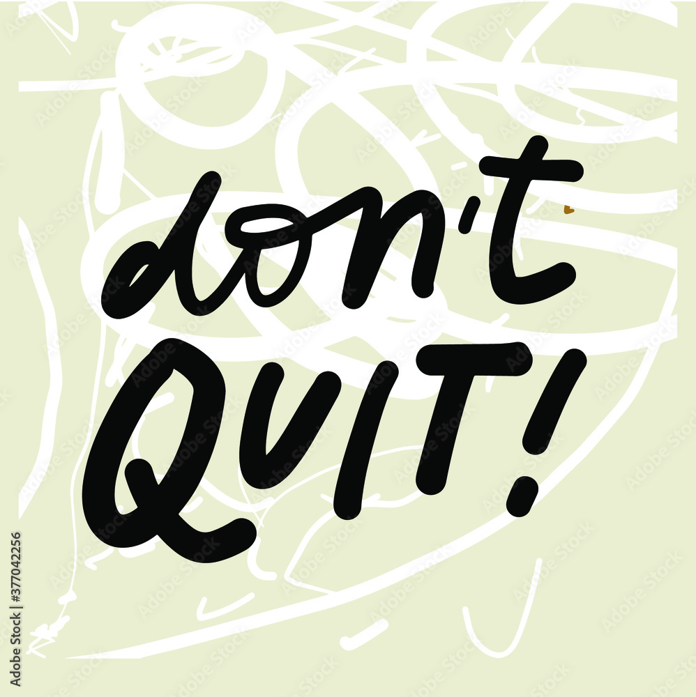 Inspirational quote. Hand lettering illustration for your design. Inspirational quote. Hand lettering illustration for your design.