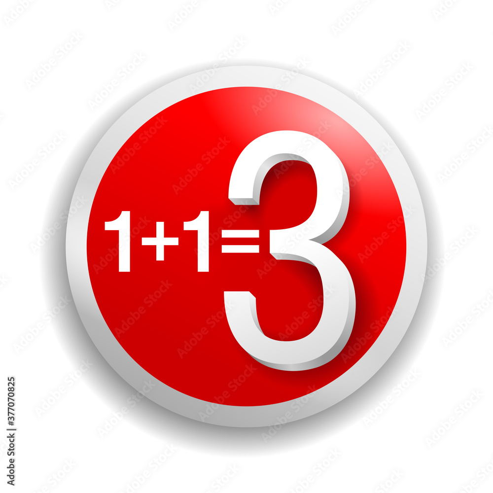 1 plus 1 is 3 sticker for special offer - buy one and get three button in 3D decoration - isolated vector element 1 plus 1 is 3 sticker for special offer - buy one and get three button in 3D decoration - isolated vector element