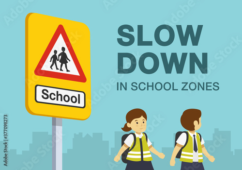 Slow down in school zones warning poster for drivers. Close-up view of a two school kids and yellow road sign. Flat vector illustration template.