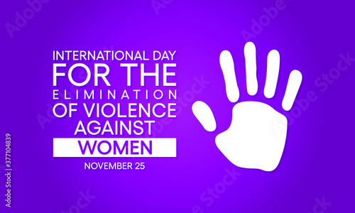 Vector illustration on the theme of International day for the Elimination of Violence against Women observed each year on November 25th across the globe.