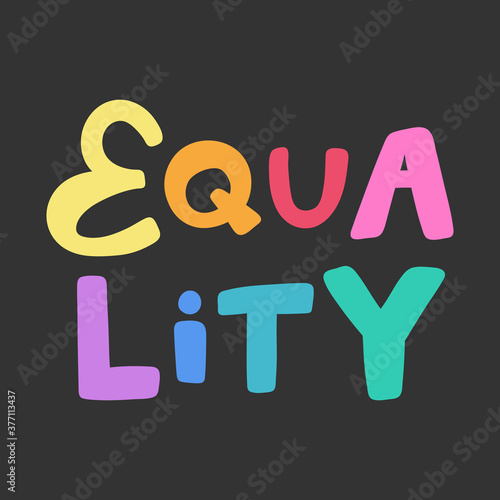 Equality. Cartoon illustration Fashion phrase. Cute Trendy Style design font. Vintage vector hand drawn illustration. Vector logo icon.
