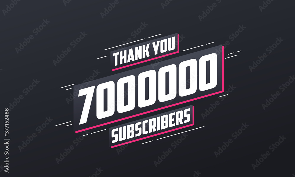 Obraz premium Thank you 7000000 subscribers 7m subscribers celebration.
