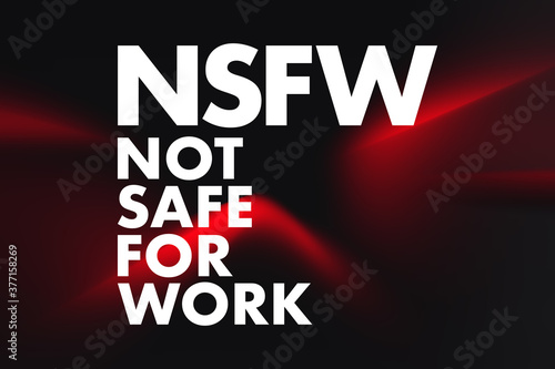 NSFW - Not Safe For Work acronym, business concept background photo