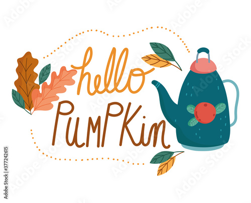 hello autumn creativity poster with teapot leaves botanical