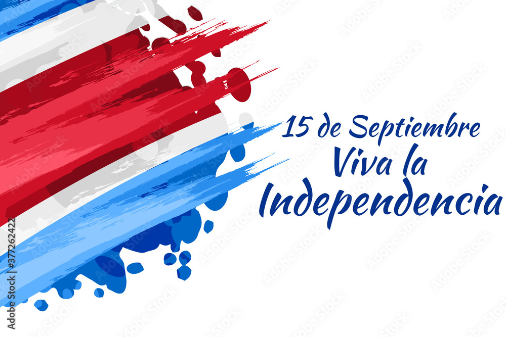 Translation: September 15, Long live the Independence! Happy Independence Day of Costa Rica flag vector illustration. Suitable for greeting card, poster and banner. Translation: September 15, Long live the Independence! Happy Independence Day of Costa Rica flag vector illustration. Suitable for greeting card, poster and banner.