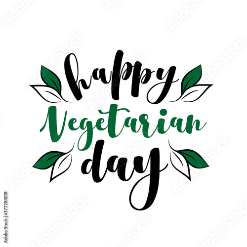 Happy Vegetarian Day- hand drawn vector lettering and leaf. Isolated on white background. Design for banner, poster, card, textile print.