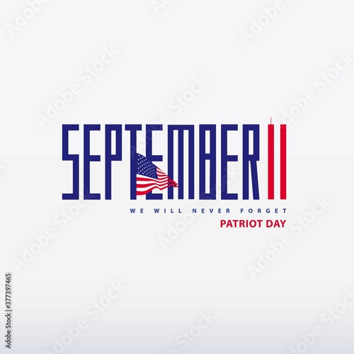 Patriot Day 9/11 USA lettering card, September 11. We will Never forget. 