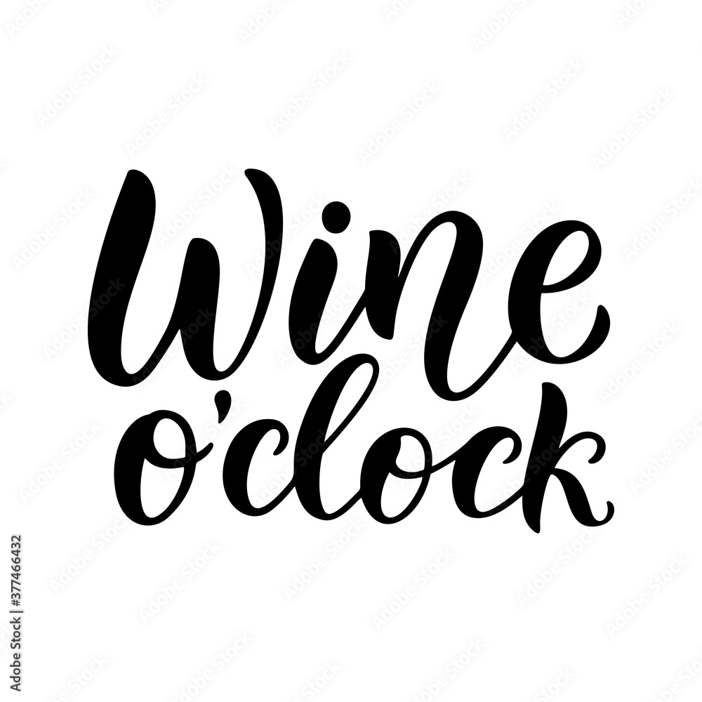 Wine o clock - vector quote. Positive funny saying for poster in cafe and bar, t shirt design. Graphic wine lettering in ink calligraphy style. Vector illustration isolated on white background. Wine o clock - vector quote. Positive funny saying for poster in cafe and bar, t shirt design. Graphic wine lettering in ink calligraphy style. Vector illustration isolated on white background.