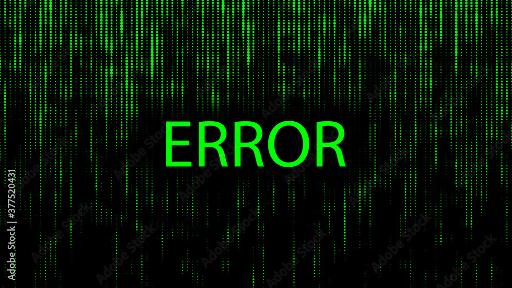 Fototapeta premium Error screen background.Green matrix of zeros and ones. Binary computer code. Abstract digital background. Vector Illustration.