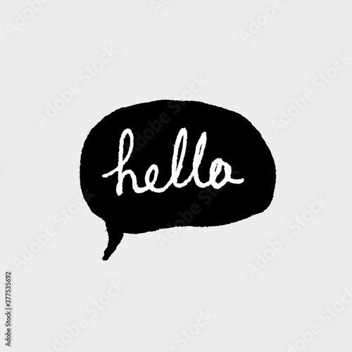 Hand drawn message bubble with hello lettering word for print or card or t-shirt design. Isolated on white background. Vector illustration.