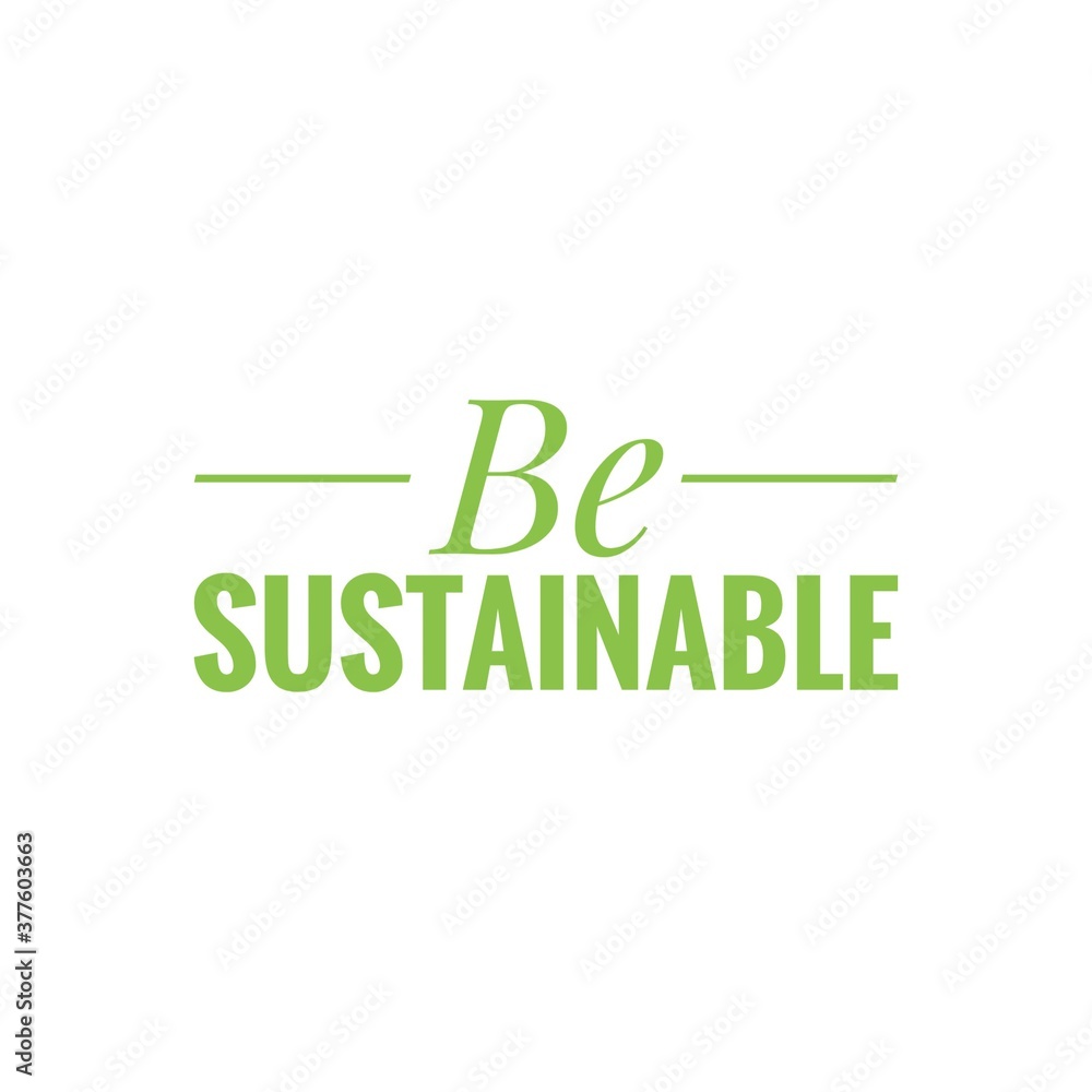 Naklejka premium ''Be sustainable'' sign