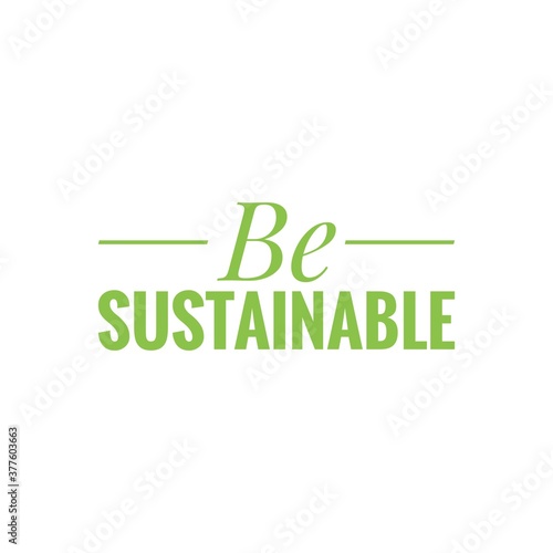 ''Be sustainable'' sign
