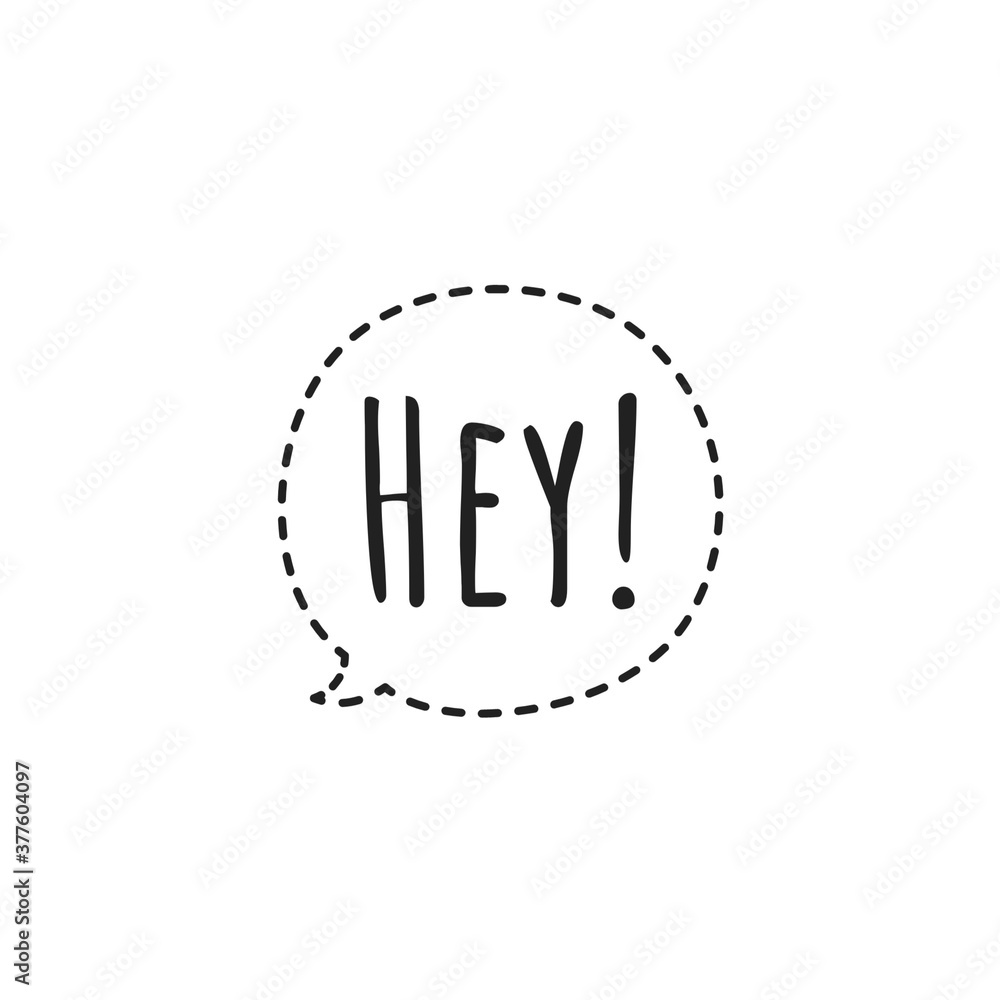 Obraz premium ''Hey'' speech bubble sign