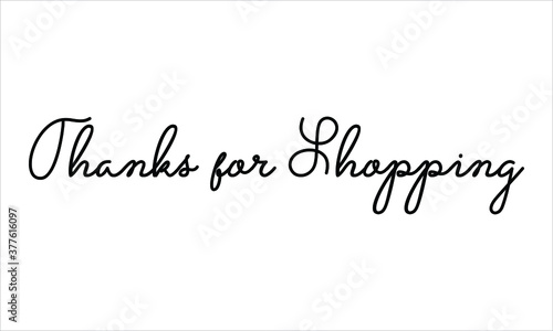 Thanks for Shopping Black script Hand written thin Typography text lettering and Calligraphy phrase isolated on the White background 