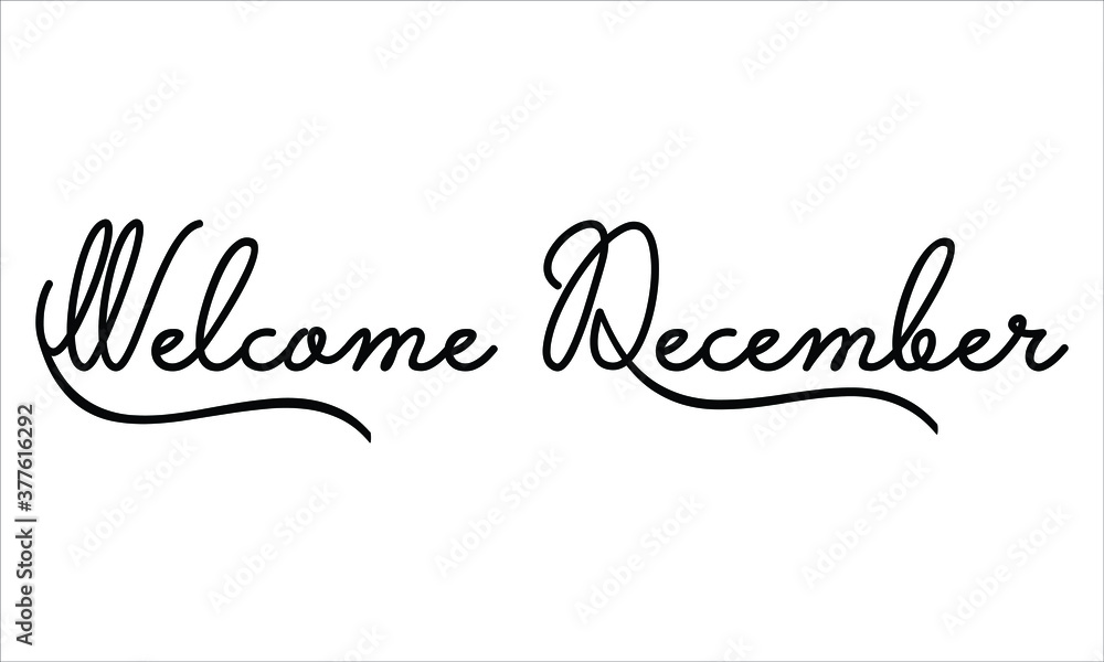 Welcome December Black script Hand written thin Typography text lettering and Calligraphy phrase isolated on the White background 