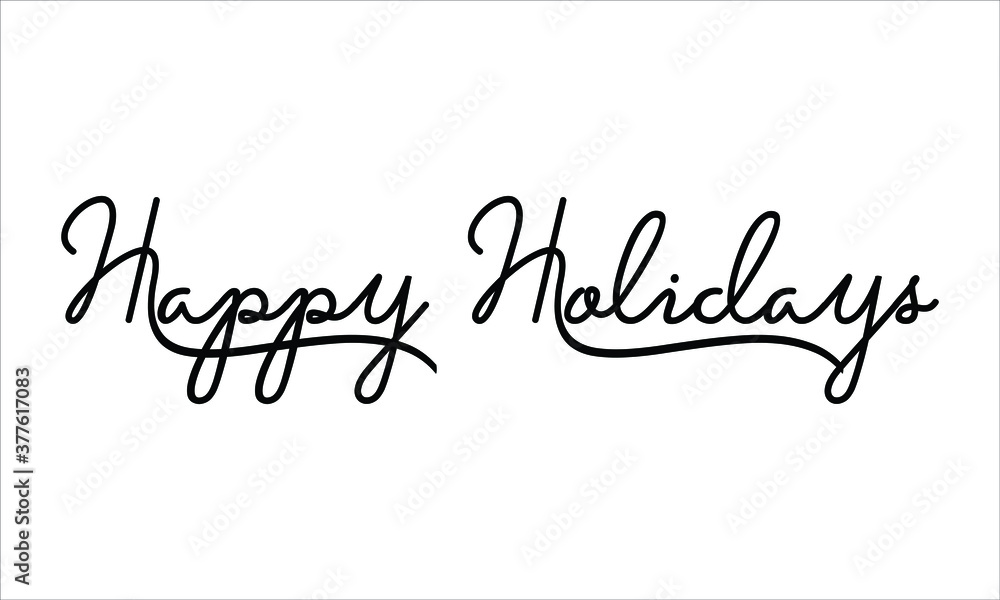 Fototapeta premium Happy Holidays Black script Hand written thin Typography text lettering and Calligraphy phrase isolated on the White background 