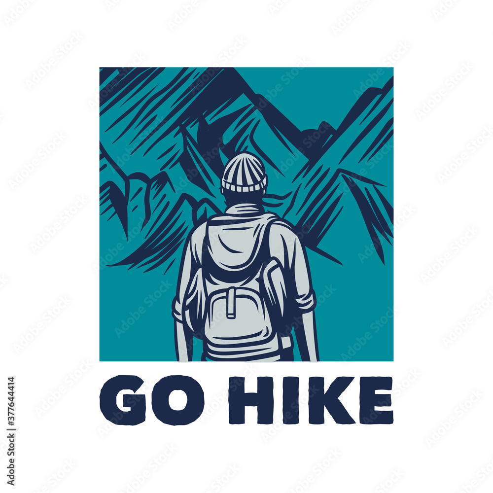 t shirt illustration go hike with man hiking to the mountain vintage illustration