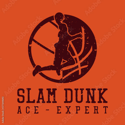 t shirt design slam dunk ace - expert with silhouette man playing basketball vintage illustration