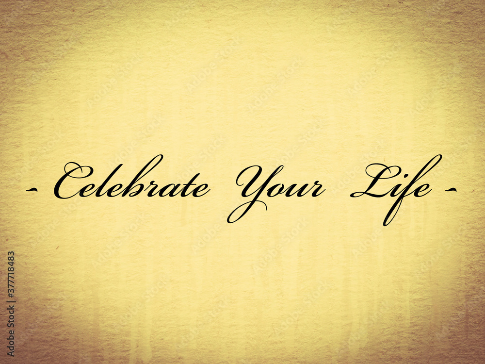 Celebrate your life illustration of an background Celebrate your life illustration of an background