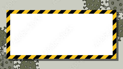 Quarantine vector frame for text. White banner with black and yellow stripes. Coronavirus cells on the background. Stay at home warning banner. Covid-19 lockdown poster