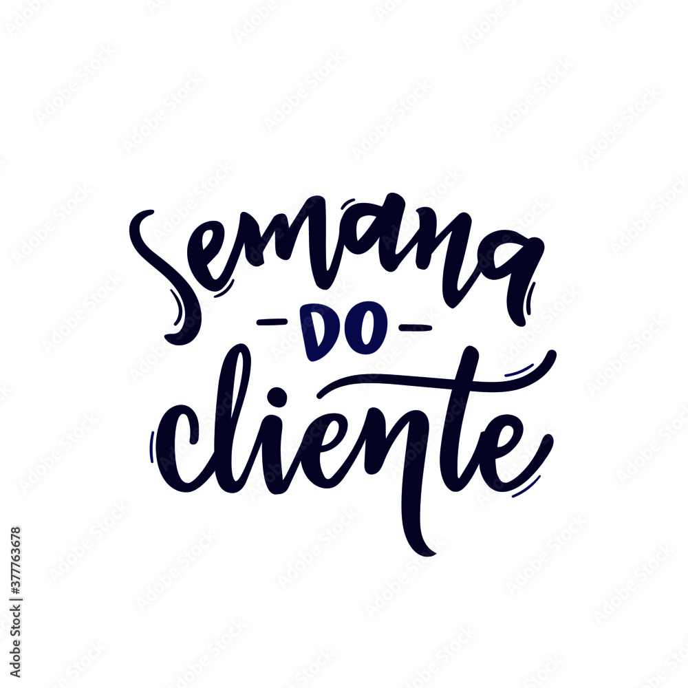 Semana do Cliente. Customer week. Brazilian Portuguese Hand Lettering Calligraphy. Vector.
