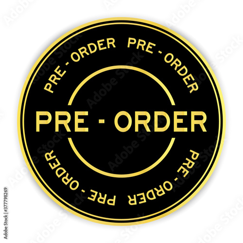 Black and gold color round sticker with word pre-order on white background