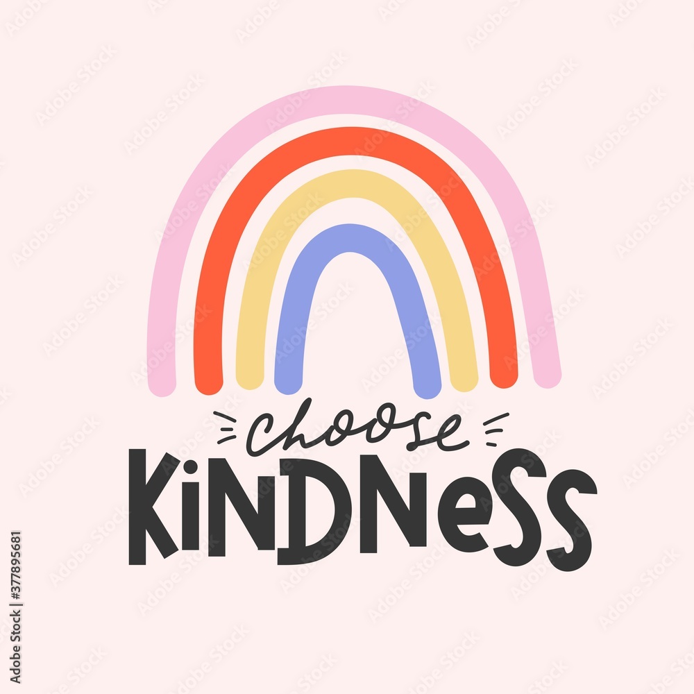 Choose kindness inspirational card with colorful rainbow and lettering. Lettering quote about kindness in bohemian style for prints,cards,posters,apparel etc. Be kind motivational vector illustration Choose kindness inspirational card with colorful rainbow and lettering. Lettering quote about kindness in bohemian style for prints,cards,posters,apparel etc. Be kind motivational vector illustration