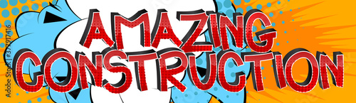 Amazing Construction comic book style cartoon words on abstract comics background.