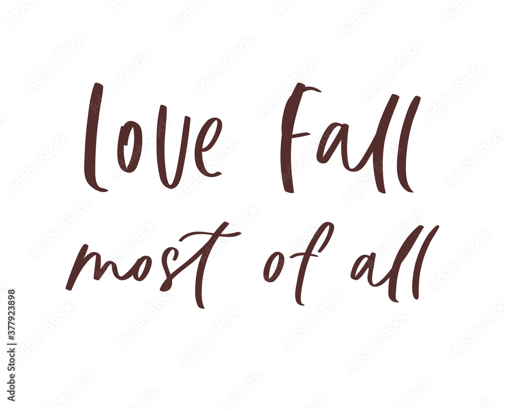 Naklejka premium Calligraphy autumn quote. Decorative seasonal phrase hand lettering. Fall handwritten slogan. Vector illustration for t-shirt, print, card, poster, greeting card