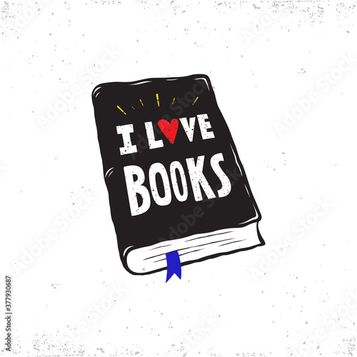 I love books vector illustration. Black book with a white inscription.Poster for bookstores and exhibitions. Print for clothes.