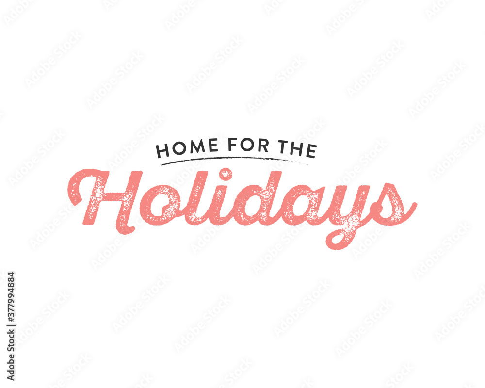 Home For The Holidays Vector Text Icon Illustration Background for flyers, post cards, greeting cards, scrapbooks, web
