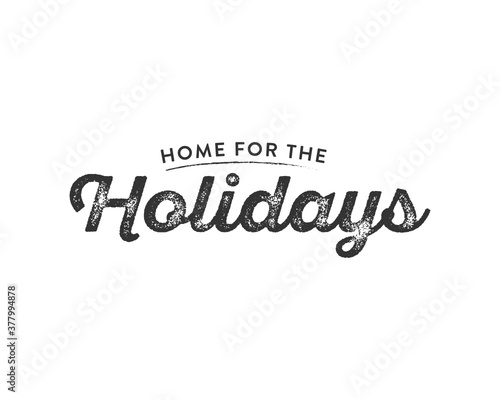 Home For The Holidays Vector Text Icon Illustration Background for flyers, post cards, greeting cards, scrapbooks, web