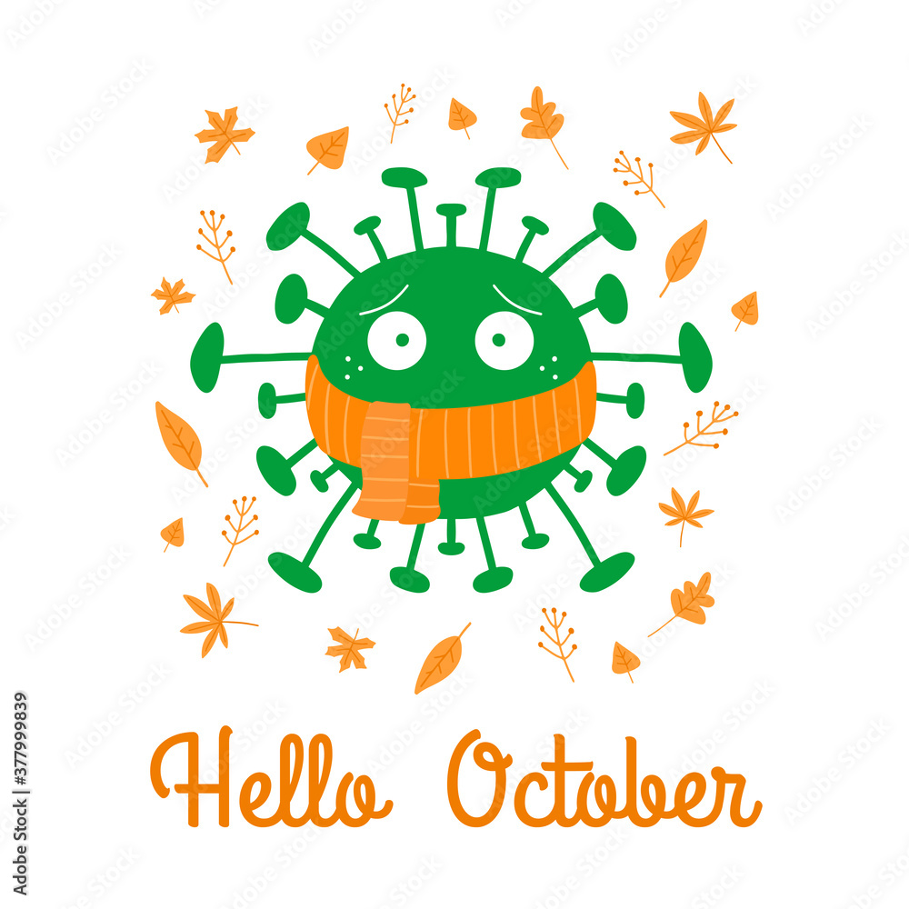 Hello october. Cartoon coronavirus bacteria in orange scarf with autumn leaves. Isolated on a white background. Vector stock illustration. Hello october. Cartoon coronavirus bacteria in orange scarf with autumn leaves. Isolated on a white background. Vector stock illustration.