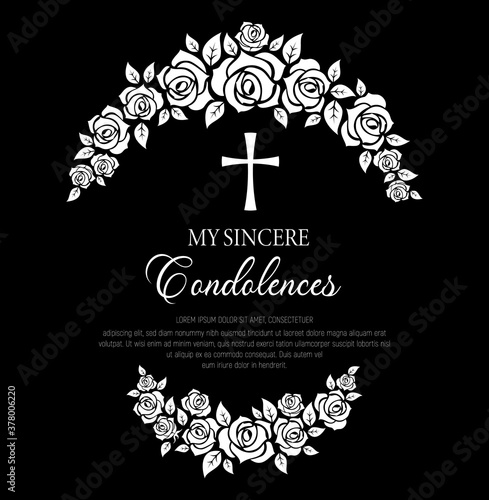 Funeral vector card with rose flowers wreath and cross. Funeral mourning retro frame with floral decoration, my sincere condolences typography. Vintage card with rose blossoms on black background
