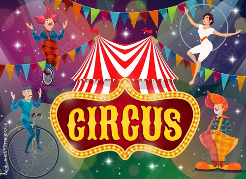 Big top tent circus show performers vector poster. Artists on big top circus arena perform tricks. Magic performance with clown on monowheel bike, jester, aerial gymnast and man ride vintage bicycle