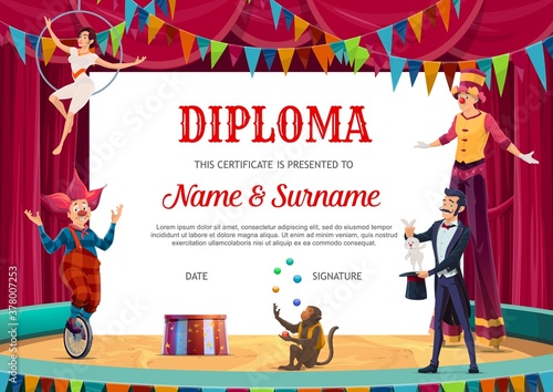 Education diploma, vector kids certificate with circus artists for school or kindergarten. Cartoon performers clown on monowheel bike, stilts walker, monkey juggler and magician on big top tent arena