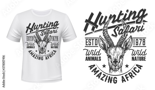 Hunting safari t-shirt vector print. South african gazelle head engraved illustration and typography. Africa trophy hunting, travel adventure clothing custom design print mockup with wild animal photo