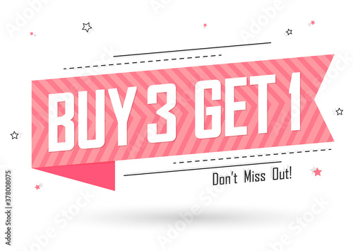 Buy 3 Get 1 Free, Sale banner design template, discount tag, spend up and save more, vector illustration