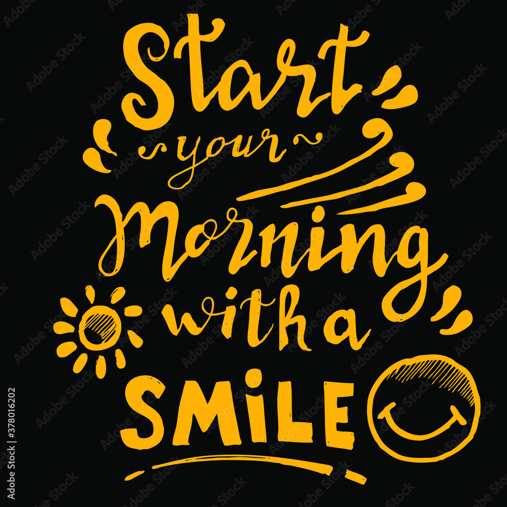 Start your morning with a smile, quotes Start your morning with a smile, quotes