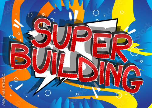 Super Building Comic book style cartoon words on abstract comics background.