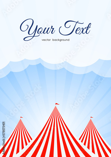 Background with blue sky, clouds and circus tents. Poster layout.
